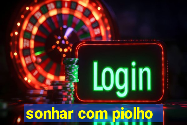 sonhar com piolho